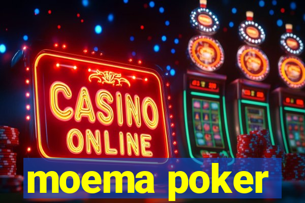 moema poker